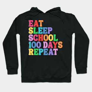 Eat Sleep School 100 Days Repeat Hoodie